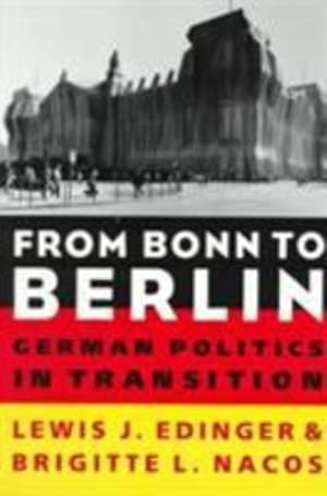 Seller image for From Bonn to Berlin: German Politics in Transition by Lewis J. Edinger, Brigitte L. Nacos [Paperback ] for sale by booksXpress