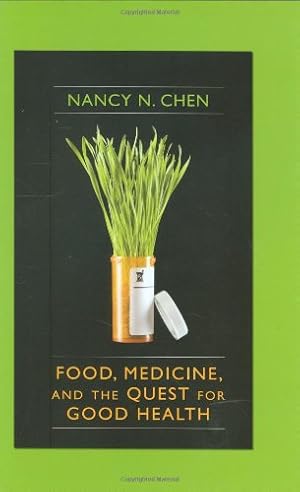 Immagine del venditore per Food, Medicine, and the Quest for Good Health: Nutrition, Medicine, and Culture by Chen, Nancy [Hardcover ] venduto da booksXpress