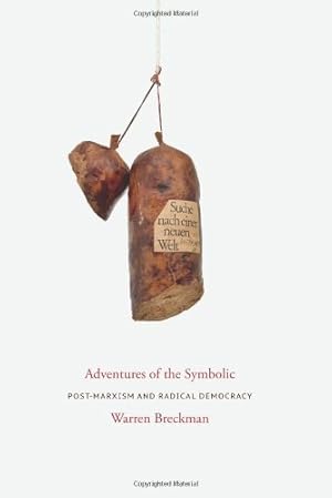 Bild des Verkufers fr Adventures of the Symbolic: Post-marxism and Radical Democracy by Breckman, Warren [Hardcover ] zum Verkauf von booksXpress