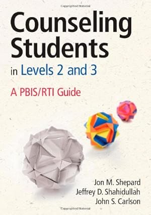 Imagen del vendedor de Counseling Students in Levels 2 and 3: A PBIS/RTI Guide by Shepard, Jon M., Shahidullah, Jeffrey D., Carlson, John S. [Paperback ] a la venta por booksXpress