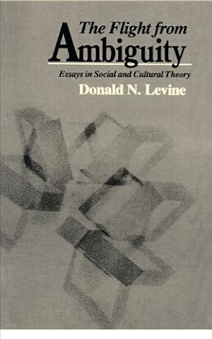 Seller image for The Flight from Ambiguity: Essays in Social and Cultural Theory by Levine, Donald N. [Paperback ] for sale by booksXpress