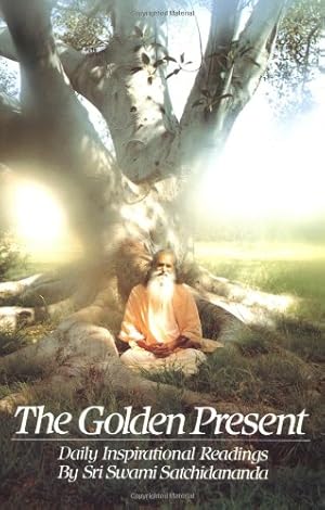 Seller image for The Golden Present: Daily Inspirational Readings by Sri Swami Satchidananda by Satchidananda, Sri Swami [Paperback ] for sale by booksXpress