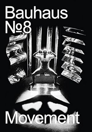 Image du vendeur pour Bauhaus N° 8: Movement: The Magazine of the Bauhaus Dessau Foundation by Nolte, Paul, Anders, Ross [Paperback ] mis en vente par booksXpress
