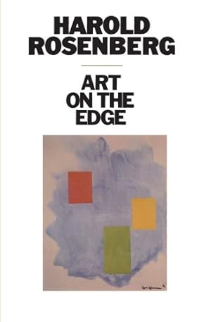 Seller image for Art on the Edge: Creators and Situations by Rosenberg, Harold [Paperback ] for sale by booksXpress