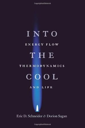 Seller image for Into the Cool: Energy Flow, Thermodynamics, and Life by Schneider, Eric D., Sagan, Dorion [Paperback ] for sale by booksXpress