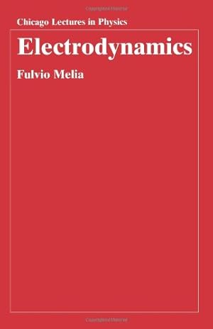 Imagen del vendedor de Electrodynamics (Chicago Lectures in Physics) by Melia, Fulvio [Paperback ] a la venta por booksXpress