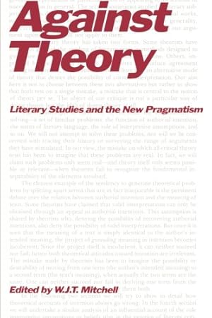 Bild des Verkufers fr Against Theory: Literary Studies and the New Pragmatism (A Critical Inquiry Book) by Mitchell, W. J. T. [Paperback ] zum Verkauf von booksXpress