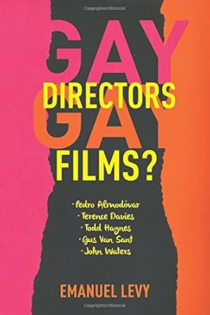 Seller image for Gay Directors, Gay Films?: Pedro Almodóvar, Terence Davies, Todd Haynes, Gus Van Sant, John Waters by Levy, Emanuel [Paperback ] for sale by booksXpress