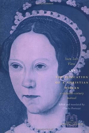 Immagine del venditore per The Education of a Christian Woman: A Sixteenth-Century Manual (The Other Voice in Early Modern Europe) by Vives, Juan Luis [Paperback ] venduto da booksXpress