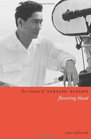 Immagine del venditore per The Cinema of Takeshi Kitano: Flowering Blood (Directors' Cuts) by Redmond, Sean [Paperback ] venduto da booksXpress