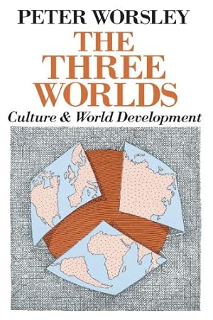 Seller image for The Three Worlds: Culture and World Development by Worsley, Peter [Paperback ] for sale by booksXpress