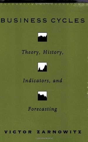 Imagen del vendedor de Business Cycles: Theory, History, Indicators, and Forecasting (National Bureau of Economic Research Studies in Business Cycles) by Zarnowitz, Victor [Paperback ] a la venta por booksXpress