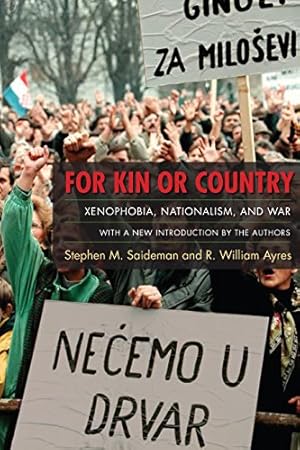 Image du vendeur pour For Kin or Country: Xenophobia, Nationalism, and War by Saideman, Stephen, Ayres, R. William [Paperback ] mis en vente par booksXpress