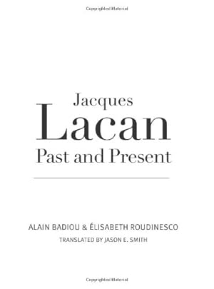 Bild des Verkufers fr Jacques Lacan, Past and Present: A Dialogue by Badiou, Alain, Roudinesco, Elisabeth [Hardcover ] zum Verkauf von booksXpress