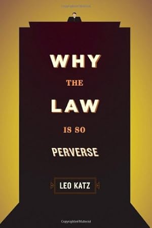 Immagine del venditore per Why the Law Is So Perverse by Katz, Leo [Hardcover ] venduto da booksXpress