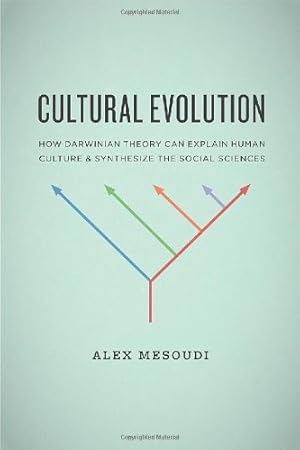 Seller image for Cultural Evolution: How Darwinian Theory Can Explain Human Culture and Synthesize the Social Sciences by Mesoudi, Alex [Paperback ] for sale by booksXpress