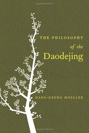 Bild des Verkufers fr The Philosophy of the Daodejing by Moeller, Hans-Georg [Paperback ] zum Verkauf von booksXpress