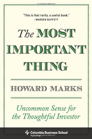 Bild des Verkufers fr The Most Important Thing: Uncommon Sense for the Thoughtful Investor (Columbia Business School Publishing) by Marks, Howard [Hardcover ] zum Verkauf von booksXpress