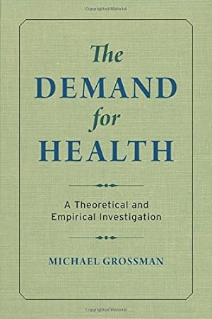 Seller image for The Demand for Health: A Theoretical and Empirical Investigation by Grossman, Michael [Paperback ] for sale by booksXpress