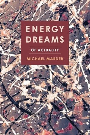 Image du vendeur pour Energy Dreams: Of Actuality by Marder, Michael [Hardcover ] mis en vente par booksXpress