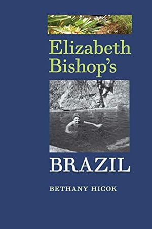 Image du vendeur pour Elizabeth Bishop's Brazil [Soft Cover ] mis en vente par booksXpress