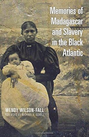 Imagen del vendedor de Memories of Madagascar and Slavery in the Black Atlantic (Ohio RIS Global Series) by Wilson-Fall, Wendy [Paperback ] a la venta por booksXpress