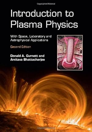 Immagine del venditore per Introduction to Plasma Physics: With Space, Laboratory and Astrophysical Applications by Gurnett, Donald A., Bhattacharjee, Amitava [Hardcover ] venduto da booksXpress