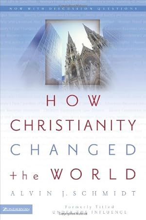 Imagen del vendedor de How Christianity Changed the World by Schmidt, Alvin J. [Paperback ] a la venta por booksXpress