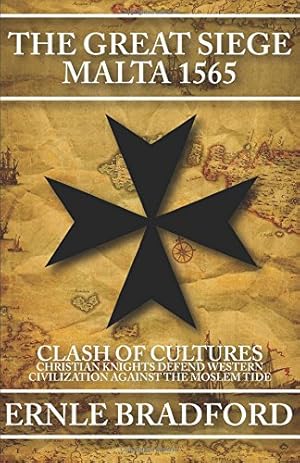 Seller image for The Great Siege, Malta 1565: Clash of Cultures: Christian Knights Defend Western Civilization Against the Moslem Tide [Soft Cover ] for sale by booksXpress