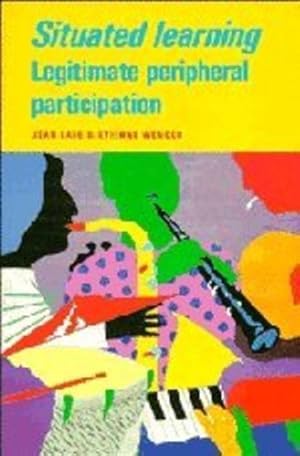 Bild des Verkufers fr Situated Learning: Legitimate Peripheral Participation (Learning in Doing: Social, Cognitive and Computational Perspectives) by Lave, Jean, Wenger, Etienne [Paperback ] zum Verkauf von booksXpress