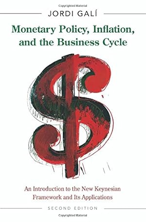 Seller image for Monetary Policy, Inflation, and the Business Cycle: An Introduction to the New Keynesian Framework and Its Applications - Second Edition by Galí, Jordi [Hardcover ] for sale by booksXpress