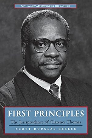 Seller image for First Principles: The Jurisprudence of Clarence Thomas by Scott Douglas Gerber [Paperback ] for sale by booksXpress