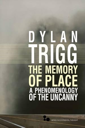 Immagine del venditore per The Memory of Place: A Phenomenology of the Uncanny (Series In Continental Thought) by Trigg, Dylan [Paperback ] venduto da booksXpress