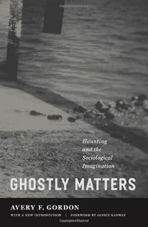 Image du vendeur pour Ghostly Matters: Haunting and the Sociological Imagination by Gordon, Avery F. [Paperback ] mis en vente par booksXpress