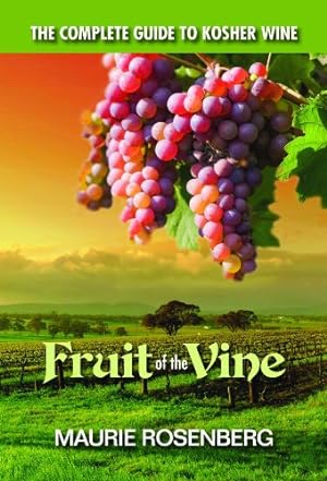 Image du vendeur pour Fruit of the Vine: The Complete Guide to Kosher Wine by Rosenburg, Maurie [Paperback ] mis en vente par booksXpress