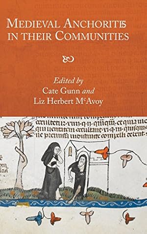 Immagine del venditore per Medieval Anchorites in Their Communities (Studies in the History of Medieval Religion) by Cate Gunn, Liz Herbert McAvoy [Hardcover ] venduto da booksXpress