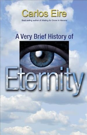 Immagine del venditore per A Very Brief History of Eternity by Eire, Carlos [Paperback ] venduto da booksXpress