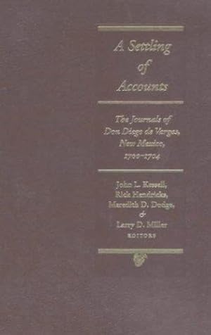 Image du vendeur pour A Settling of Accounts: The Journals of don Diego de Vargas, New Mexico, 1700-1704 (Journals of Don Diego De Vargos) [Hardcover ] mis en vente par booksXpress