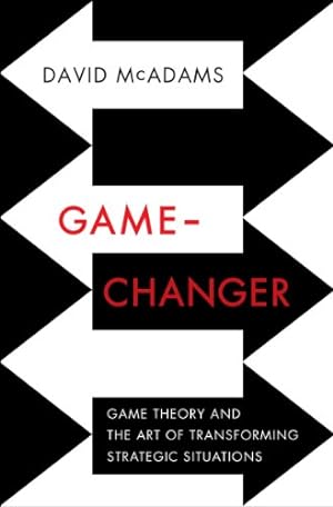 Imagen del vendedor de Game-Changer: Game Theory and the Art of Transforming Strategic Situations by McAdams, David [Hardcover ] a la venta por booksXpress