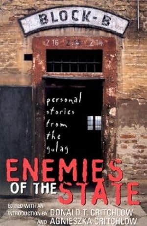 Seller image for Enemies of the State: Personal Stories from the Gulag by Critchlow, Donald T., Critchlow, Agnieszka [Paperback ] for sale by booksXpress