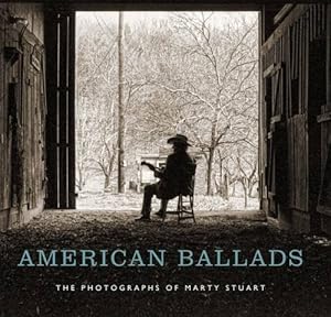 Immagine del venditore per American Ballads: The Photographs of Marty Stuart (A Frist Art Museum Title) [Hardcover ] venduto da booksXpress