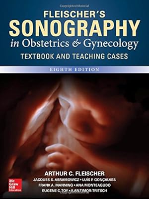 Seller image for Fleischer's Sonography in Obstetrics & Gynecology, Eighth Edition by Fleischer, Arthur C., Toy, Eugene C., Manning, Frank A., Abramowicz, Jacques, Goncalves, Luis, Timor-Tritsch, Ilan, Monteagudo, Ana [Hardcover ] for sale by booksXpress