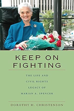 Seller image for Keep On Fighting: The Life and Civil Rights Legacy of Marian A. Spencer by Christenson, Dorothy H., Frederickson, Mary E. [Hardcover ] for sale by booksXpress