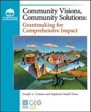 Imagen del vendedor de Community Visions, Community Solutions: Grantmaking for Comprehensive Impact by Joseph A. Connor, Stephanie Kadel-Taras [Paperback ] a la venta por booksXpress