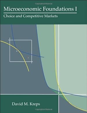 Immagine del venditore per Microeconomic Foundations I: Choice and Competitive Markets by Kreps, David M. [Hardcover ] venduto da booksXpress