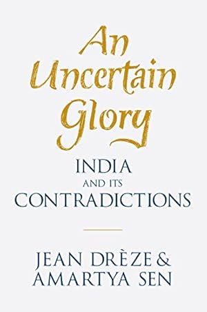 Seller image for An Uncertain Glory: India and its Contradictions by Drèze, Jean, Sen, Amartya [Paperback ] for sale by booksXpress