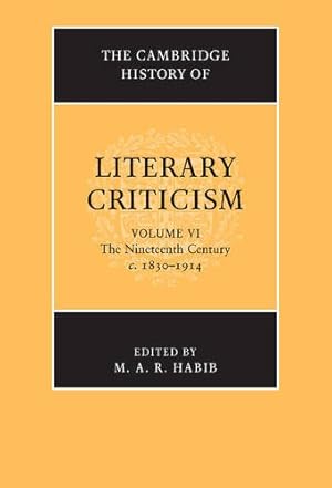 Image du vendeur pour The Cambridge History of Literary Criticism: Volume 6, The Nineteenth Century, c.1830-1914 [Paperback ] mis en vente par booksXpress