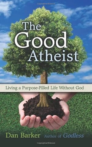 Seller image for The Good Atheist: Living a Purpose-Filled Life Without God [Soft Cover ] for sale by booksXpress