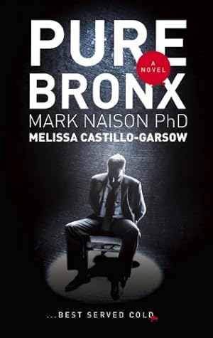 Image du vendeur pour Pure Bronx by Naison, Mark, Castillo-Garsow, Melissa [Paperback ] mis en vente par booksXpress