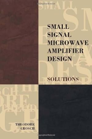 Imagen del vendedor de Small Signal Microwave Amplifier Design: Solutions (Electromagnetics and Radar) Paperback a la venta por booksXpress